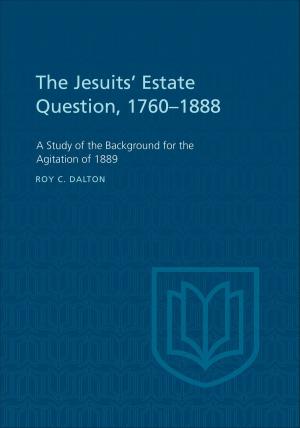 Cover of the book The Jesuits' Estate Question, 1760-1888 by George Elliott Clarke