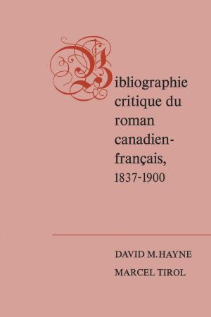 Cover of the book Bibliographie critique du roman canadien-francaise, 1837-1900 by Tobias Foster Gittes