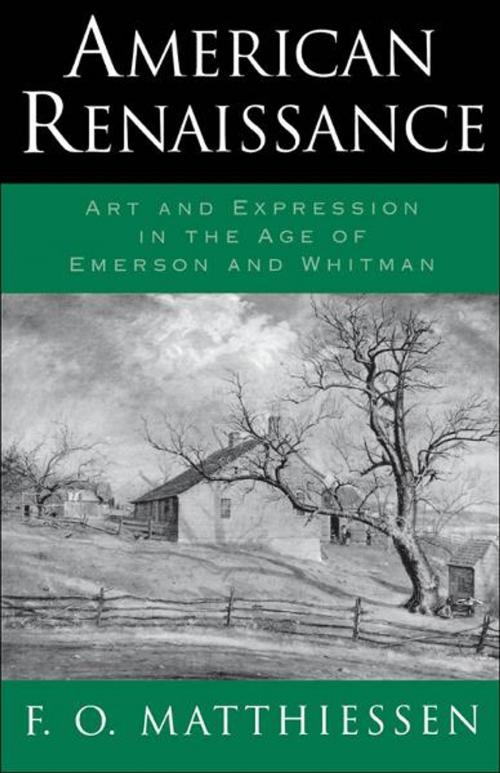 Cover of the book American Renaissance : Art and Expression in the Age of Emerson and Whitman by F. O. Matthiessen, Oxford University Press, USA