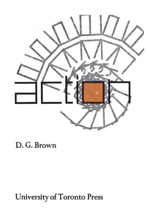 Cover of the book Action by D. G. Brown, University of Toronto Press, Scholarly Publishing Division