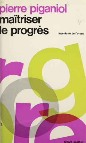 Cover of the book Maîtriser le progrès by Pierre Miquel