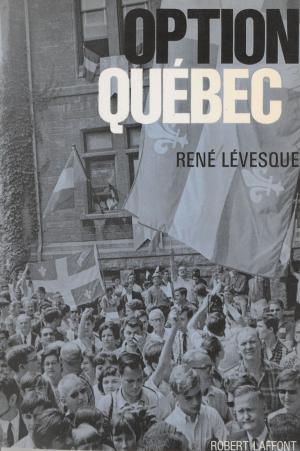 Cover of the book Option Québec by Marcel Bleustein-Blanchet