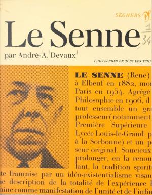 Cover of the book Le Senne ou le combat pour la spiritualisation by Robert Davreu, Michel Deguy, Bernard Delvaille