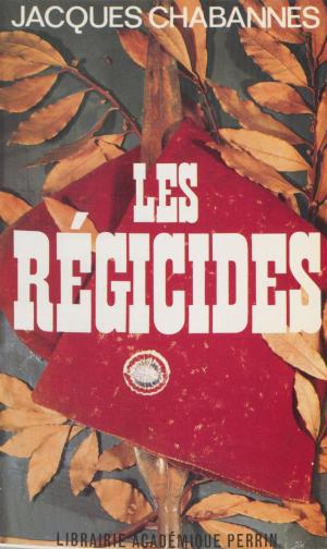 Cover of the book Les régicides by Jean Verdon, Pierre Vallaud
