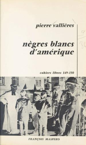 Cover of the book Nègres blancs d'Amérique by Jean-François Vidal