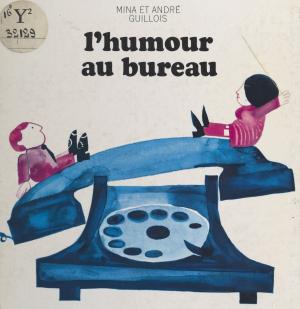 Cover of the book L'humour au bureau et dans les affaires by René Teulade, Pascal Beau