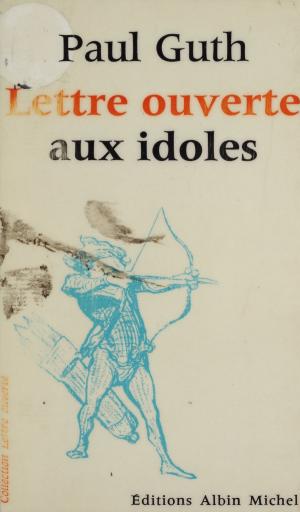 Cover of the book Lettre ouverte aux idoles by Lucile Decouflé, François Gazier, Institut d'Étude du Développement Économique et Social de l'Université de Paris
