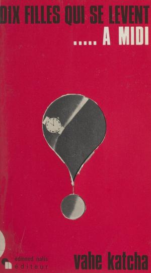 Cover of the book Dix filles qui se lèvent à midi by Pierre Gévart