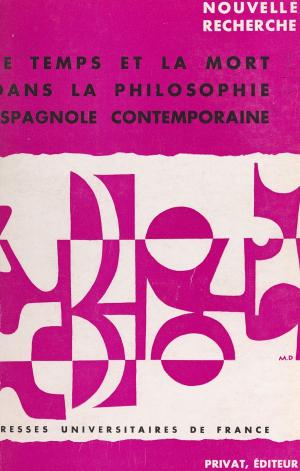 Cover of the book Le temps et la mort dans la philosophie espagnole contemporaine by Danielle Mitterrand