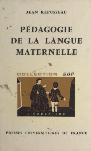 Cover of the book Pédagogie de la langue maternelle by Jean Maisonneuve, Lubomir Lamy