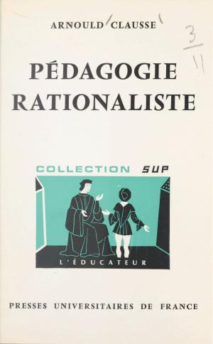 Cover of the book Pédagogie rationaliste by Jean Lacroix, Jean Lacroix