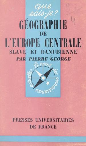 Cover of the book Géographie de l'Europe centrale slave et danubienne by Nicolas Grimaldi, Jean-Luc Marion, Centre d'études cartésiennes