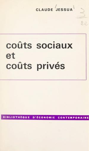 Cover of the book Coûts sociaux et coûts privés by Christophe Combarieu, Paul Angoulvent, Anne-Laure Angoulvent-Michel