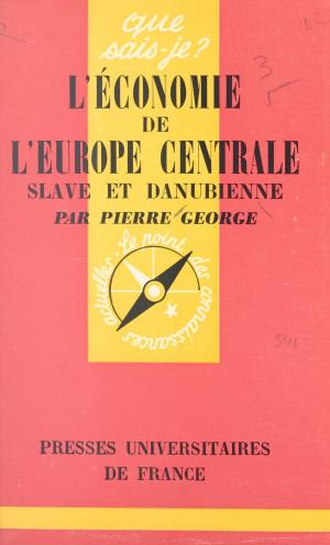 Cover of the book L'économie de l'Europe centrale slave et danubienne by Célestin Freinet, Roger Salengros
