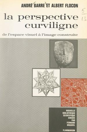 Cover of the book La perspective curviligne by Claude Rostand, Paul Angoulvent