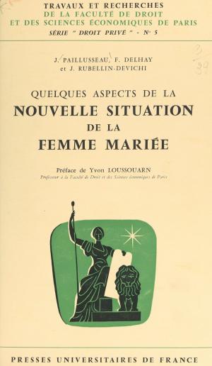 Cover of the book Quelques aspects de la nouvelle situation de la femme mariée by Didier Souiller, Paul Angoulvent
