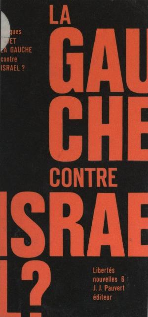 Cover of the book La gauche contre Israël ? by Gilbert Tordjman, Madeleine Chapsal