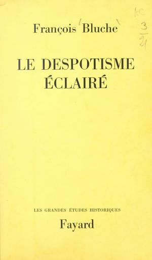Cover of the book Le despotisme éclairé by Jacques Attali