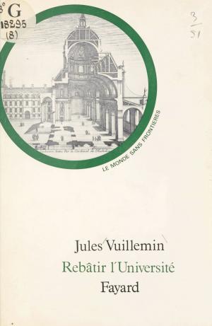 Cover of the book Rebâtir l'université by Jean-François Sirinelli