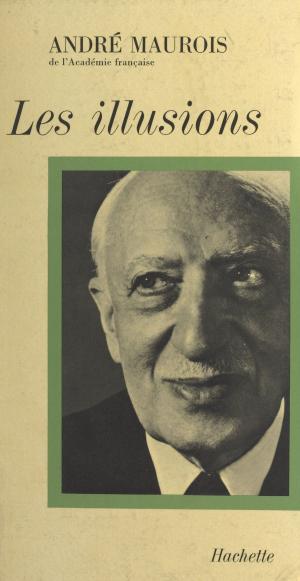 Cover of the book Les illusions by Georges Mongrédien, Charles Kunstler