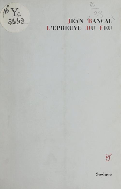 Cover of the book L'épreuve du feu by Jean Bancal, Jean-Claude Renard, (Seghers) réédition numérique FeniXX