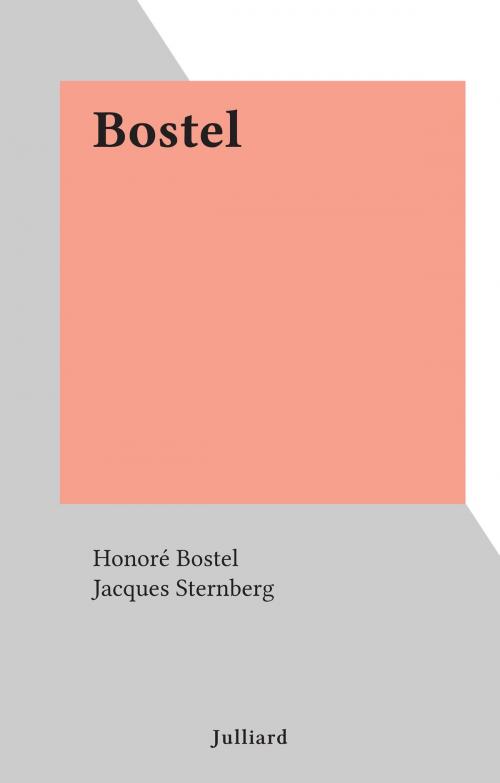 Cover of the book Bostel by Honoré Bostel, Jacques Sternberg, (Julliard) réédition numérique FeniXX