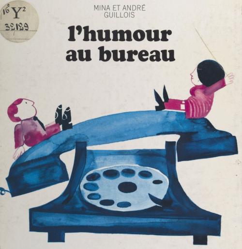 Cover of the book L'humour au bureau et dans les affaires by André Guillois, Mina Guillois, FeniXX réédition numérique