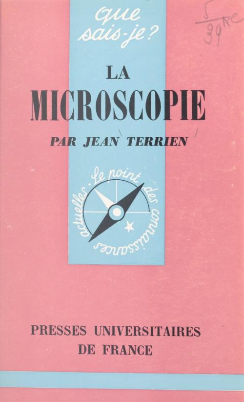 Cover of the book La microscopie by Jean Terrien, Paul Angoulvent, (Presses universitaires de France) réédition numérique FeniXX
