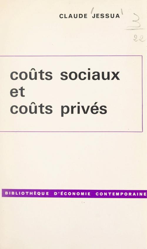 Cover of the book Coûts sociaux et coûts privés by Claude Jessua, François Perroux, Pierre Tabatoni, (Presses universitaires de France) réédition numérique FeniXX