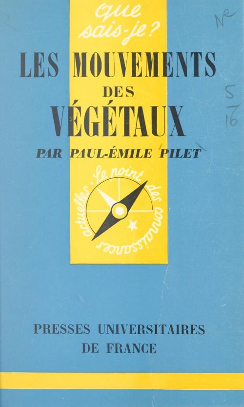 Cover of the book Les mouvements des végétaux by Paul-Émile Pilet, Paul Angoulvent, (Presses universitaires de France) réédition numérique FeniXX