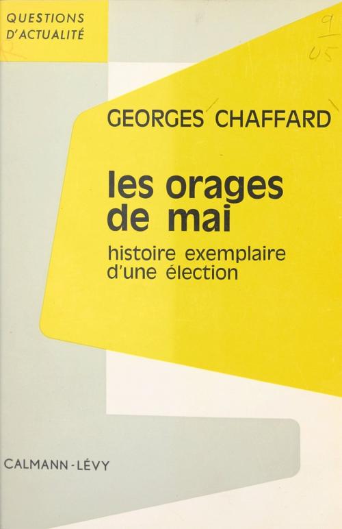 Cover of the book Les orages de mai by Georges Chaffard, François-Henri de Virieu, Calmann-Lévy (réédition numérique FeniXX)