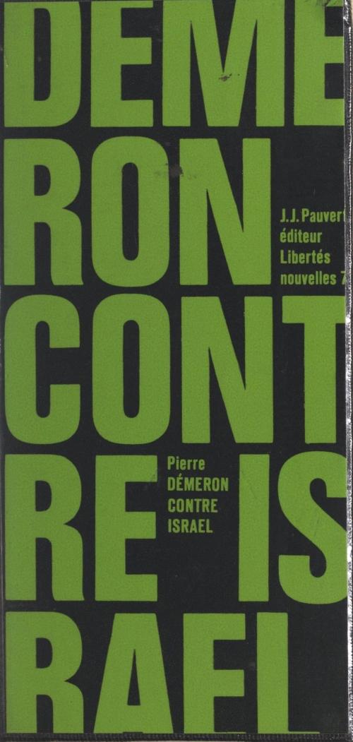 Cover of the book Contre Israël by Pierre Démeron, Jean-François Revel, (Pauvert) réédition numérique FeniXX