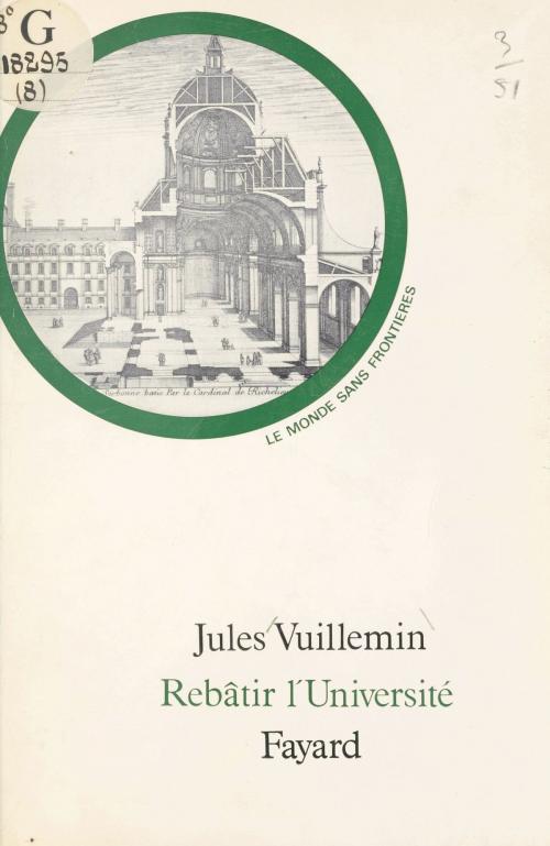 Cover of the book Rebâtir l'université by Jules Vuillemin, (Fayard) réédition numérique FeniXX