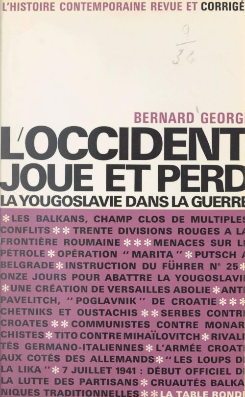 Cover of the book L'occident joue et perd by Bernard George, Gabriel Jeantet, Jacques Laurent, (La Table Ronde) réédition numérique FeniXX