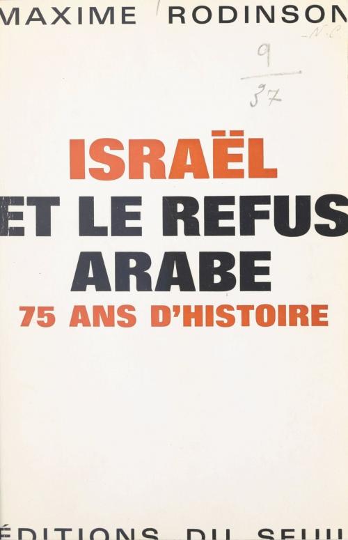 Cover of the book Israël et le refus arabe by Maxime Rodinson, Jean Lacouture, Seuil (réédition numérique FeniXX)