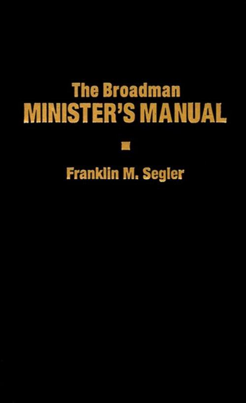 Cover of the book The Broadman Minister's Manual by Franklin M. Segler, B&H Publishing Group