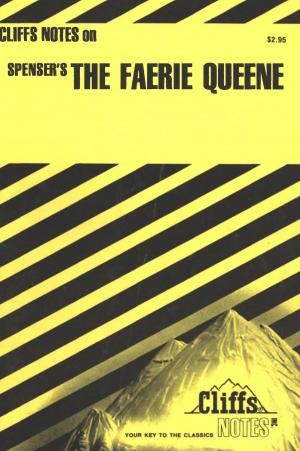 Cover of the book CliffsNotes on Spenser's The Faerie Queene by 