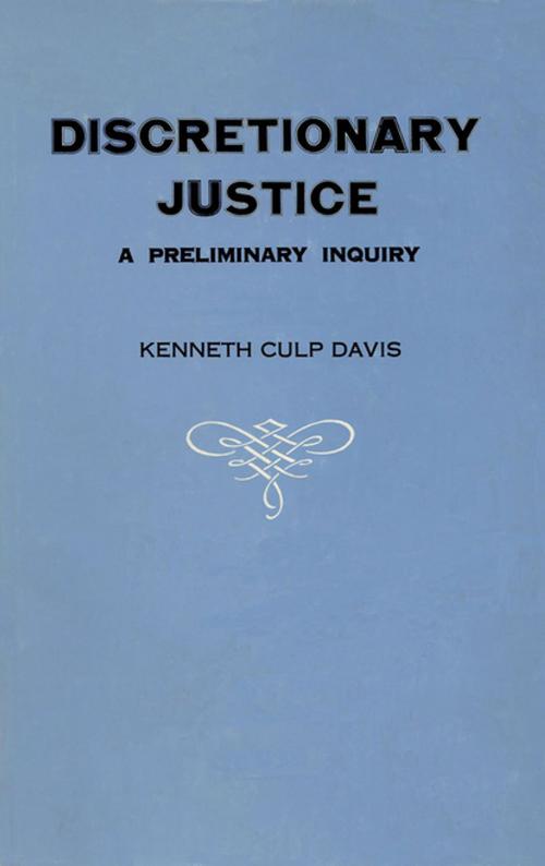 Cover of the book Discretionary Justice by Kenneth Culp Davis, LSU Press