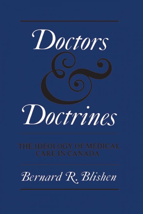 Cover of the book Doctors and Doctrines by Bernard Blishen, University of Toronto Press, Scholarly Publishing Division