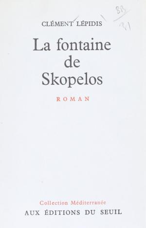 Cover of the book La fontaine de Skopelos by Jean Lacouture