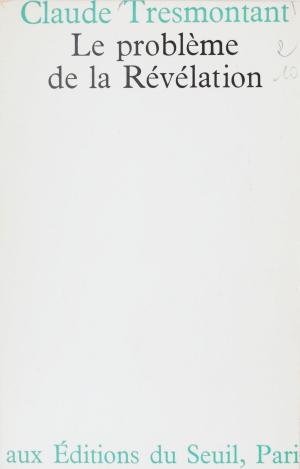 Cover of the book Le problème de la révélation by Pierre Emmanuel