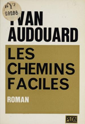 Cover of the book Les chemins faciles by Jérôme Hélie, Christian Destremau