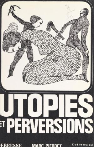 Cover of the book Utopie et perversions by Yvon Le Men, Christian Bobin
