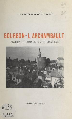 Cover of the book Bourbon-L'Archambault by Paul Masson-Oursel