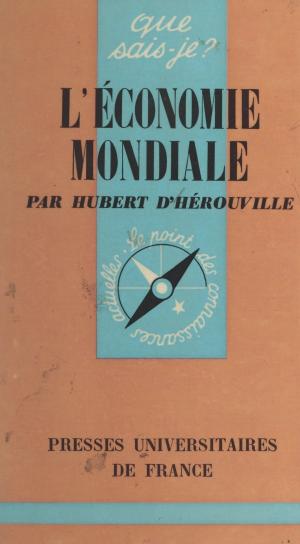 Cover of the book L'économie mondiale by Paul Clavier, Pascal Gauchon, Frédéric Laupies