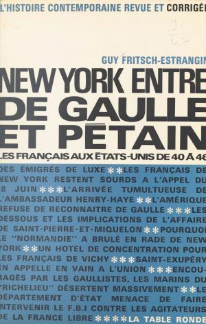 Cover of the book New York entre De Gaulle et Pétain by Jean Cau