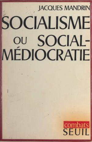 Cover of the book Socialisme ou social-médiocratie ? by Jean Galard, Claude Durand