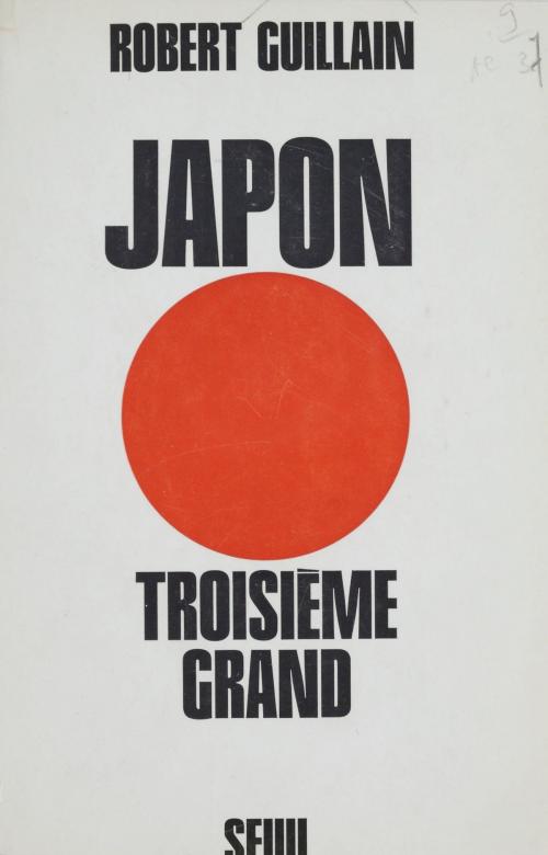 Cover of the book Japon, troisième grand by Robert Guillain, Jean Lacouture, Seuil (réédition numérique FeniXX)