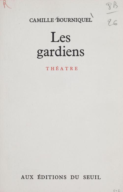 Cover of the book Les gardiens by Camille Bourniquel, Seuil (réédition numérique FeniXX)