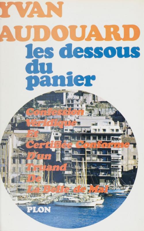Cover of the book Les dessous du panier by Yvan Audouard, Plon (réédition numérique FeniXX)